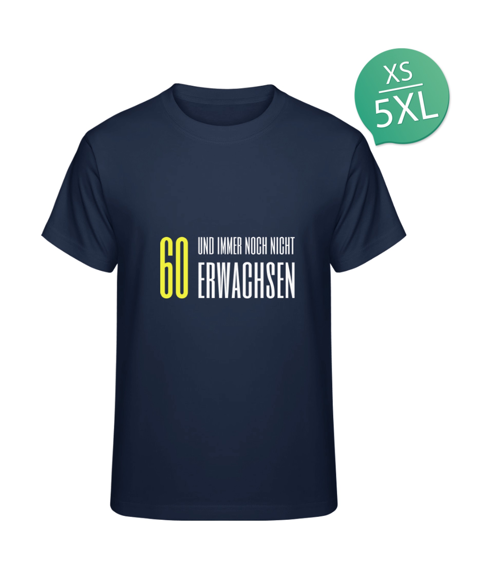Immer noch nicht erwachsen T-Shirt bedrucken