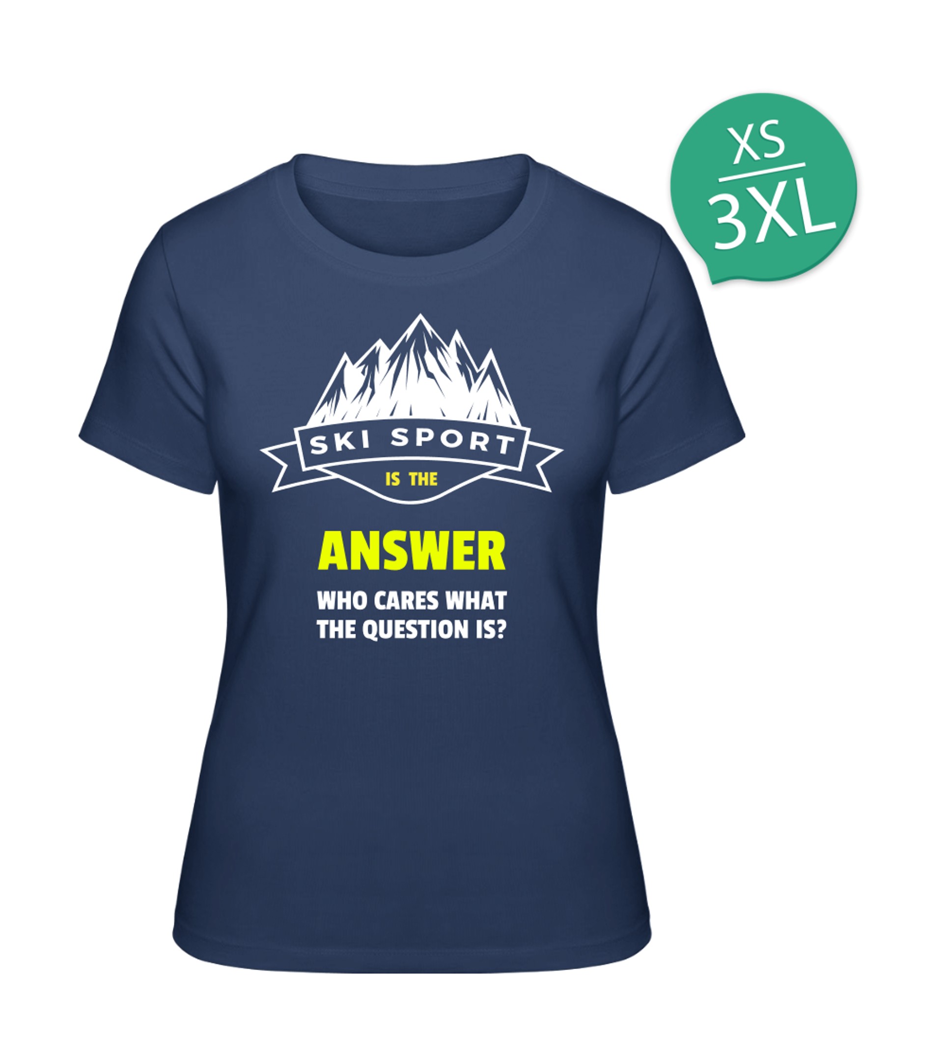 Ski Sport is the Answer T-Shirt bedrucken