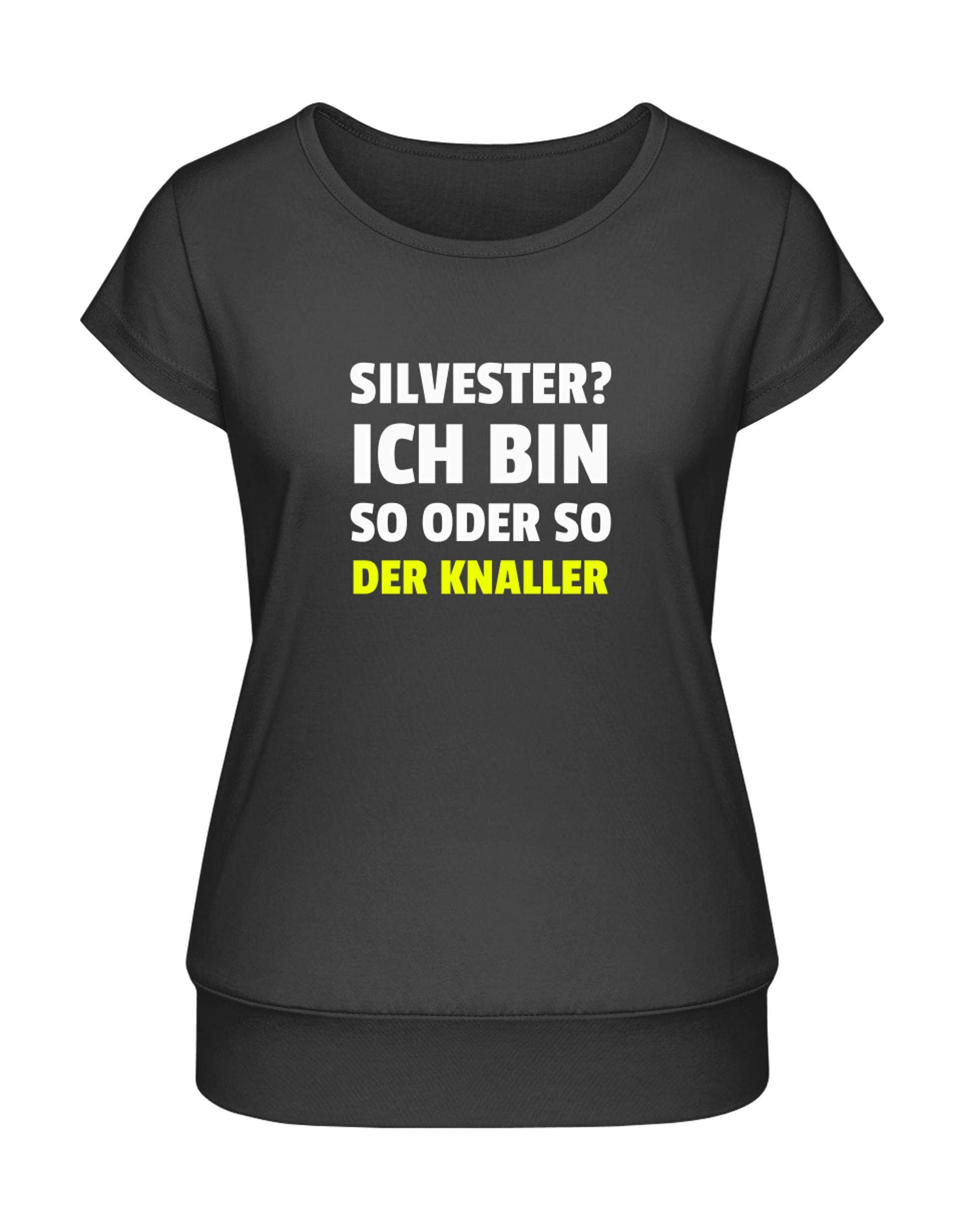 Ich bin so oder so der Knaller T Shirt Druck