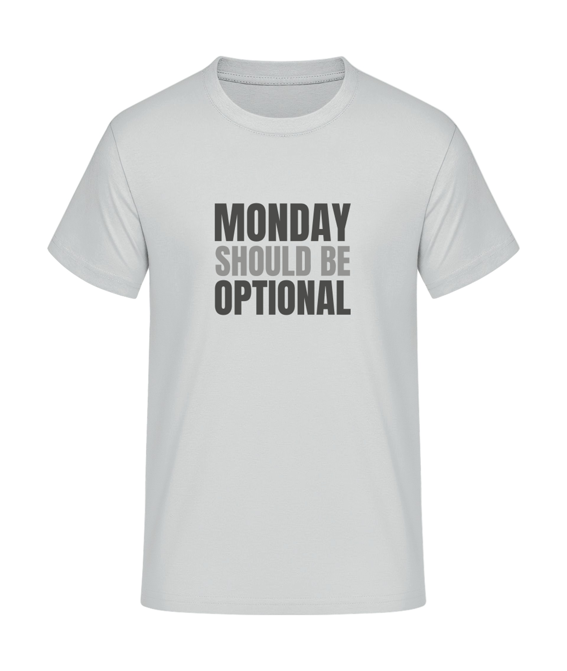 Monday should be optional T-Shirt bedrucken