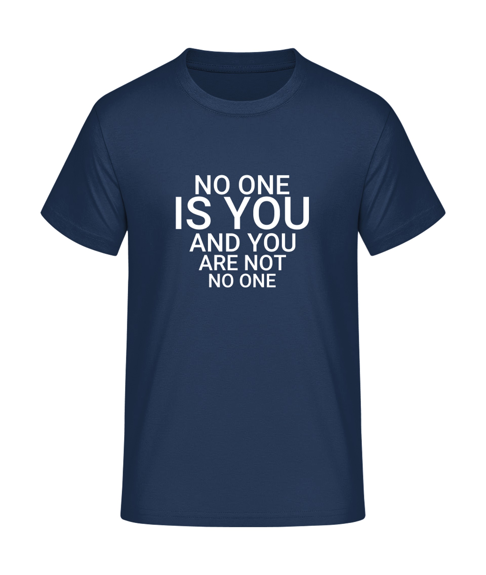 No one is you T-Shirt bedrucken