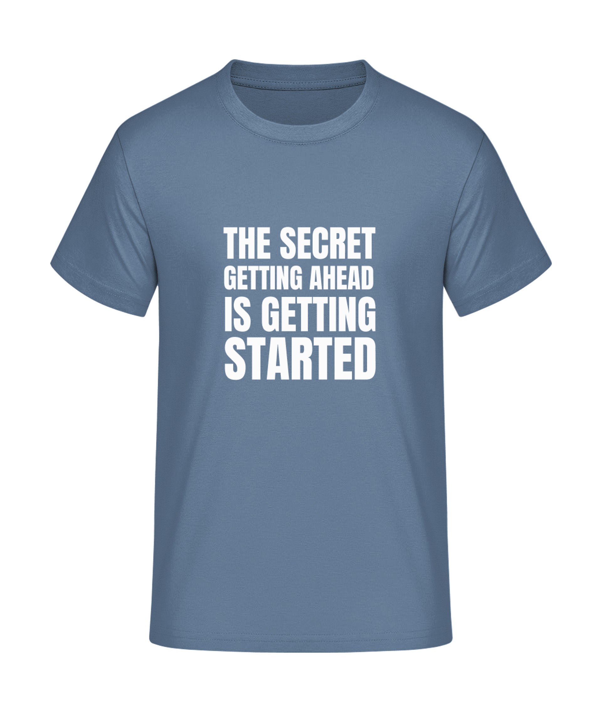 The secret getting ahead... T-Shirt bedrucken